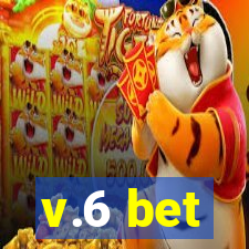 v.6 bet